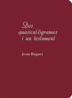 DOS QUASICAL·LIGRAMES I UN TESTAMENT