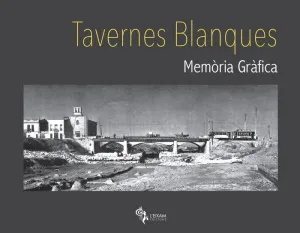 TAVERNES BLANQUES. MEMÒRIA GRÀFICA.