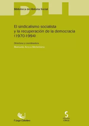 EL SINCALISMO SOCIALISTA Y LA RECUPERACIÓN DE LA DEMOCRACIA (1970-1994)