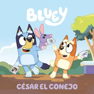 BLUEY. CÉSAR EL CONEJO (UN CUENTO)