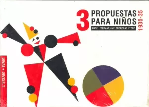 TRES PROPUESTAS PARA NIÑOS, 1930-1935 : LA PINTURA POR EL RECORTE GEOMÉTRICO  ARSINTES  EL ARCA DE N