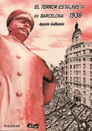 EL TERROR ESTALINISTA EN BARCELONA. 1938