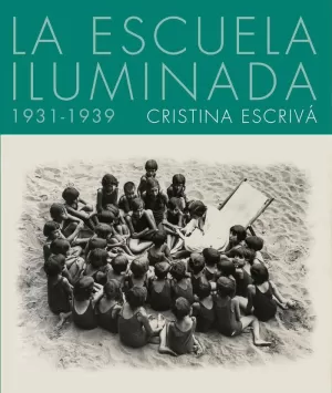 LA ESCUELA ILUMINADA 1931-1939